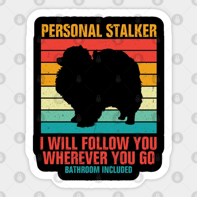 Personal Stalker I Will Follow You Wherever You Go Bathroom Included Sticker by TeeGuarantee